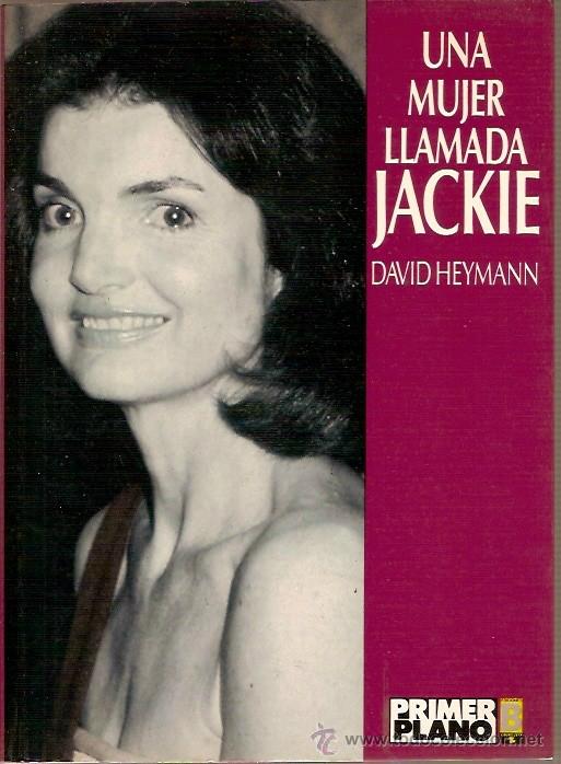 Libros de segunda mano: UNA MUJER LLAMADA JACKIE DAVID HEYMANN EDICIONES B - Foto 1