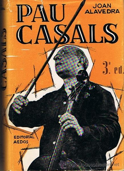 Libros de segunda mano: PAU CASALS JOAN ALAVEDRA - Foto 1