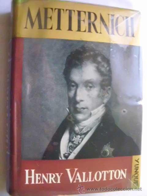 Libros de segunda mano: METTERNICH. VALLOTTON, Henry. 1966 - Foto 1