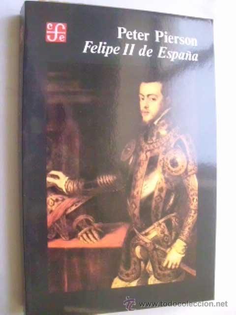 Libros de segunda mano: FELIPE II DE ESPA&Ntilde;A. PIERSON, Peter. 1998 - Foto 1