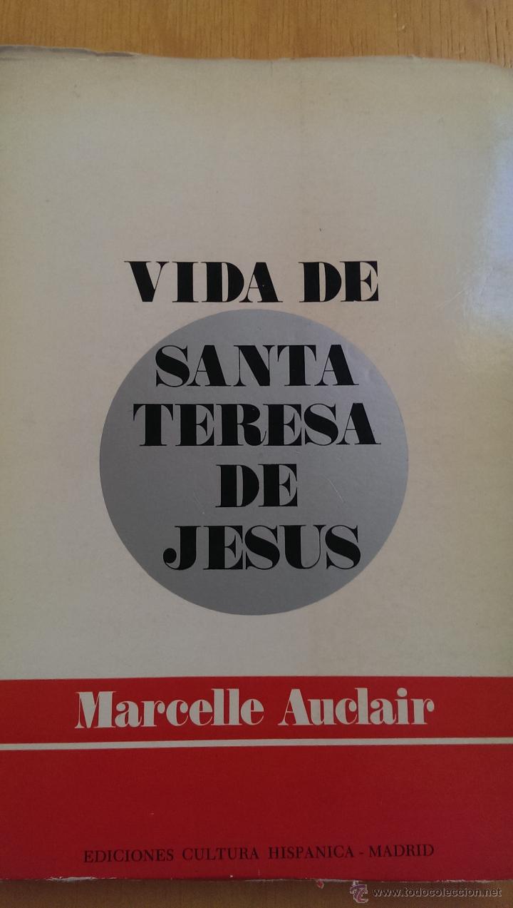 Libros de segunda mano: VIDA DE SANTA TERESA DE JESUS MARCELLE AUCLAIR EDITORIAL CULTURA HISP&Aacute;NICA A&Ntilde;O 1972