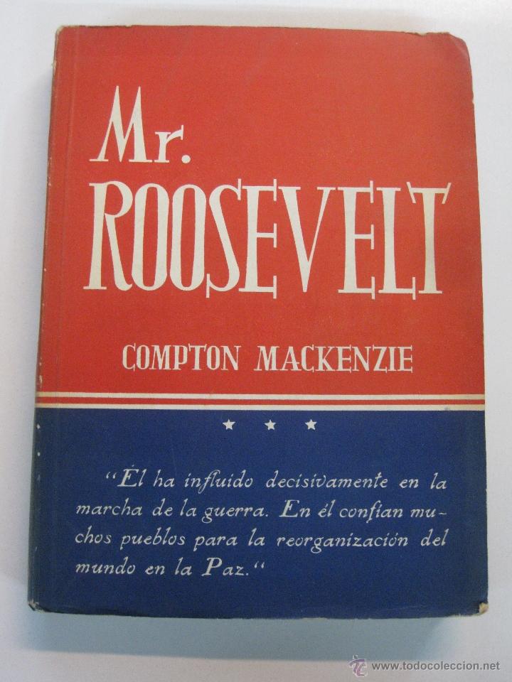 Libros de segunda mano: MR. ROOSEVELT. COMPTON MACKENZIE. EDICIONES PEGASO 1944 - Foto 1