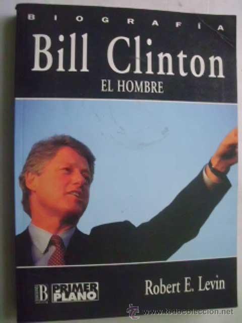Libros de segunda mano: BILL CLINTON. EL HOMBRE. LEVIN, Robert E. 1992 - Foto 1