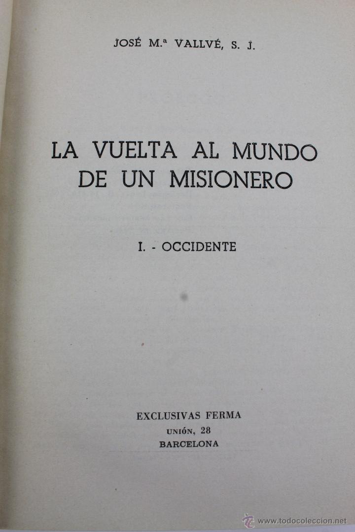 Libros de segunda mano: L-836. LA VUELTA AL MUNDO DE UN MISIONERO. JOSÉ MARIA VALLVÉ, S.J. EXCLUSIVAS FERMA. 1960. - Foto 3 - 47817421