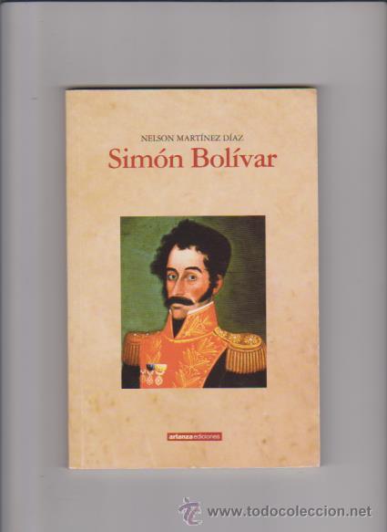 Libros de segunda mano: SIM&Oacute;N BOL&Iacute;VAR - ARLANZA EDICIONES 2003 - NELSON MART&Iacute;NEZ D&Iacute;AZ - Foto 1