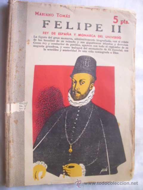 Libros de segunda mano: FELIPE II. REY DE ESPA&Ntilde;A Y MONARCA DEL UNIVERSO. 1954 - Foto 1