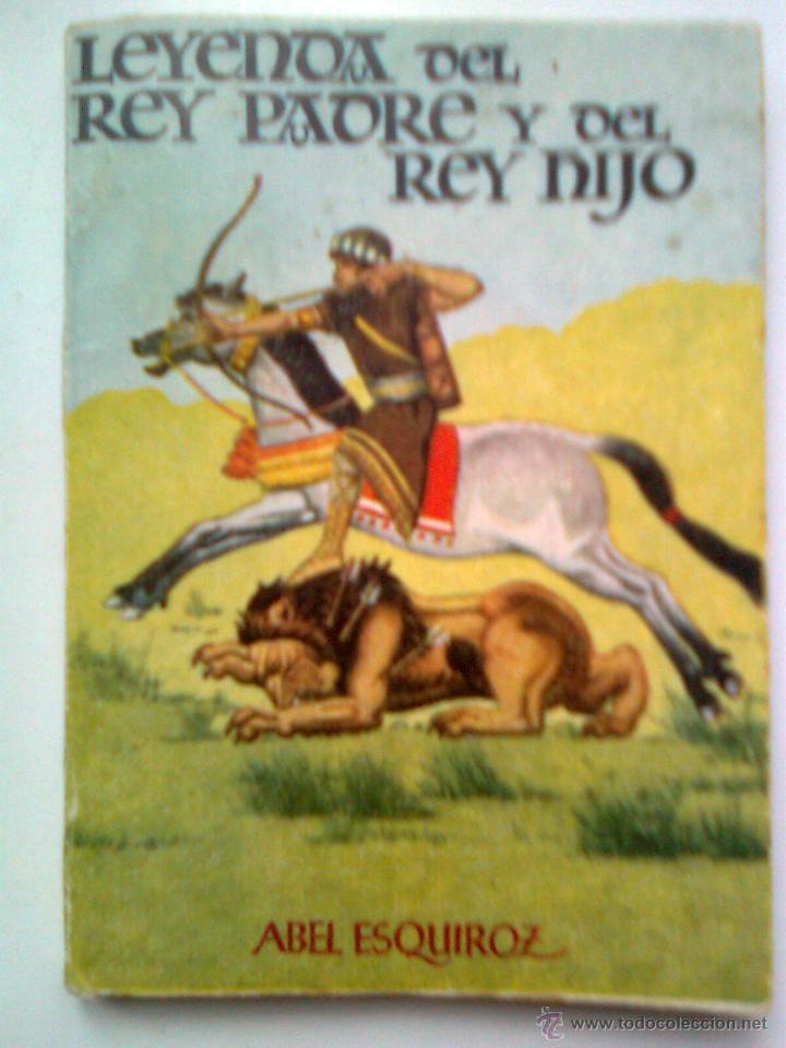 Libros de segunda mano: ENCICLOPEDIA PULGA- N&ordm; 106 -LEYENDA DEL REY PADRE Y DEL REY HIJO-ABEL ESQUIROZ-1954-BELLO-RARO-3282