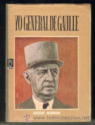 Libros de segunda mano: YO GENERAL DE GAULLE. MANNONI,E.   A-BI-2180 - Foto 1