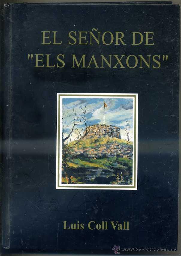 Gebrauchte B&uuml;cher: LUIS COLL VALL : EL SE&Ntilde;OR DE ELS MANXONS (1997)