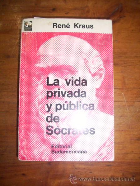 Libros de segunda mano: KRAUS, Ren&eacute;. La vida privada y p&uacute;blica de S&oacute;crates - Foto 1