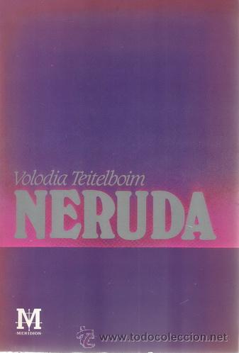 Libros de segunda mano: VOLODIA TEITELBOIM. Neruda. RM68714. - Foto 1