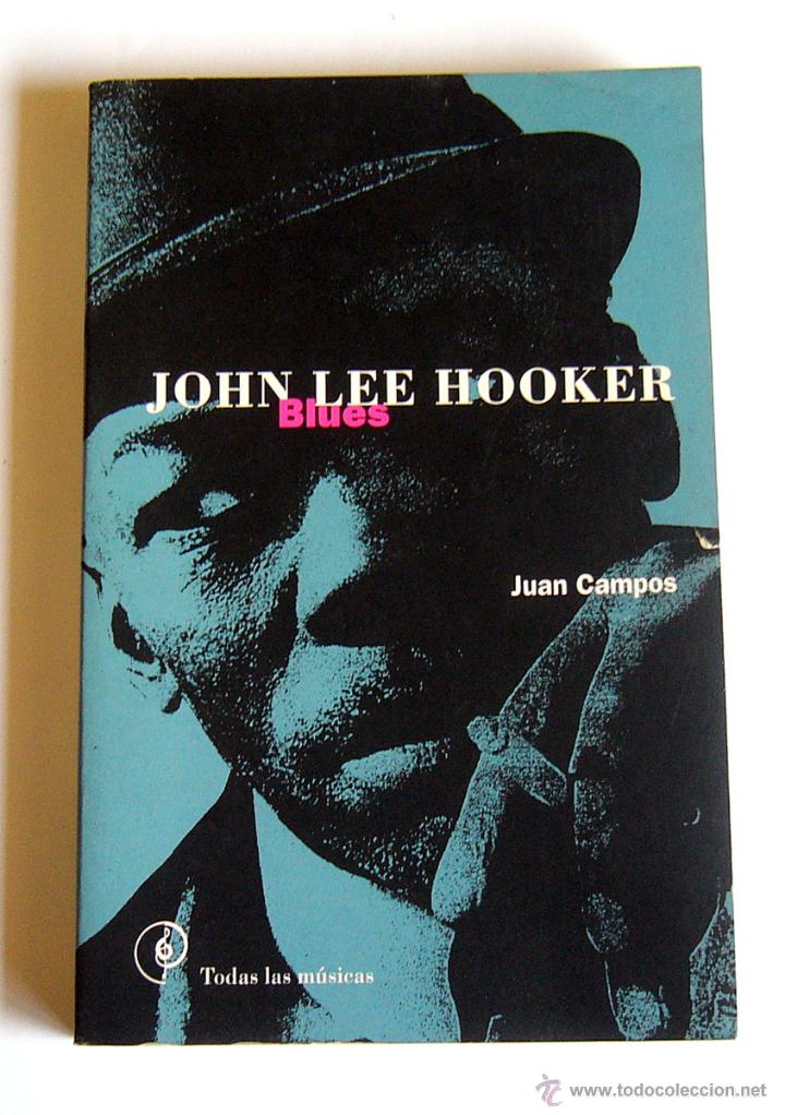 Libros de segunda mano: JHON LEE HOOKER - BLUES - JUAN CAMPOS - Foto 1