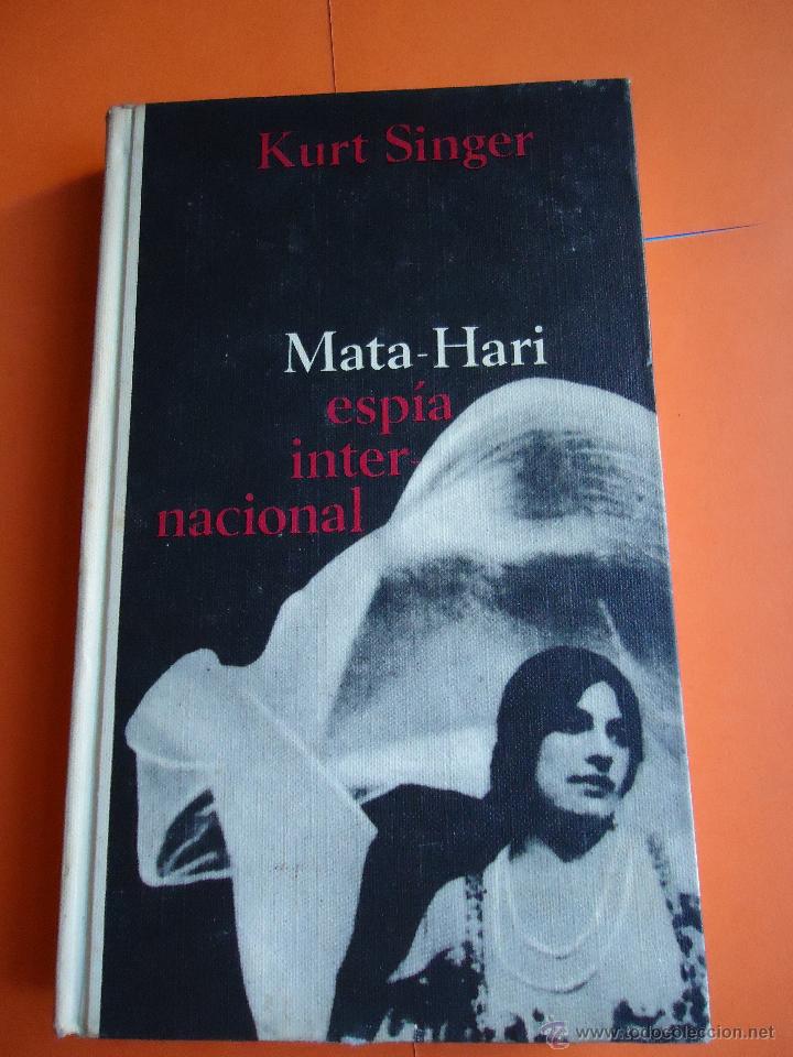 Libros de segunda mano: LIBRO. MATA-HARI,ESP&Iacute;A INTERNACIONAL DE KURT SINGER. - Foto 1