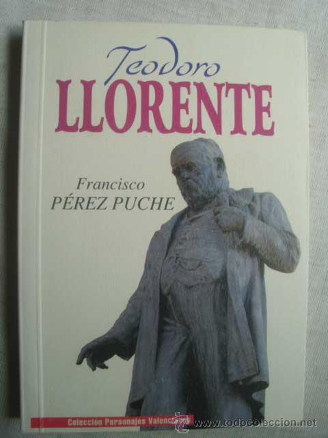 Libros de segunda mano: TEODORO LLORENTE. P&Eacute;REZ PUCHE, Francisco. 2009 - Foto 1