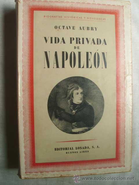 Libros de segunda mano: VIDA PRIVADA DE NAPOLE&Oacute;N. AUBRY, Octave. 1944 - Foto 1