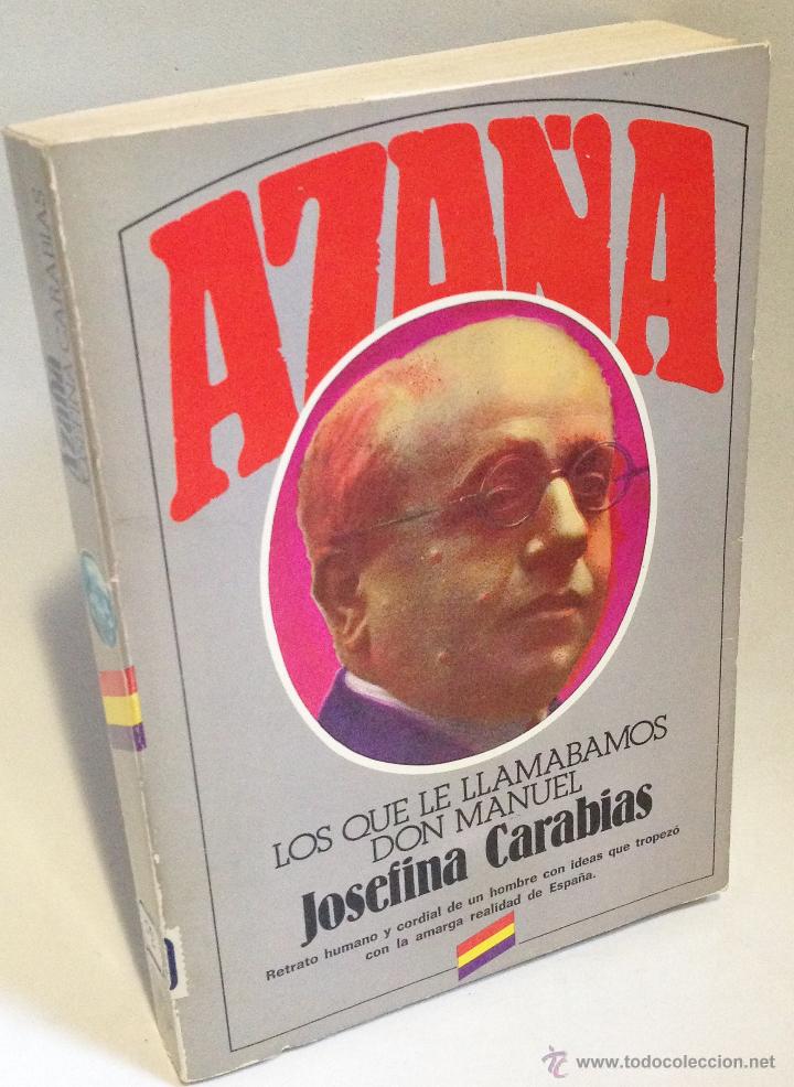 Libros de segunda mano: AZA&Ntilde;A &bull;&bull; LOS QUE LE LLAMABAMOS DON MANUEL &bull;&bull; JOSEFINA CARABIAS &bull;&bull; 1980