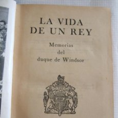 Libros de segunda mano: LA VIDA DE UN REY - MEMORIAS DEL DUQUE DE WINDSOR - GANDESA 1951 - 379 PAGINAS - TAPAS DURAS