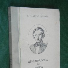 Libros de segunda mano: REMEMORACION DE CHOPIN, DE EDUARDO AUNOS 1950