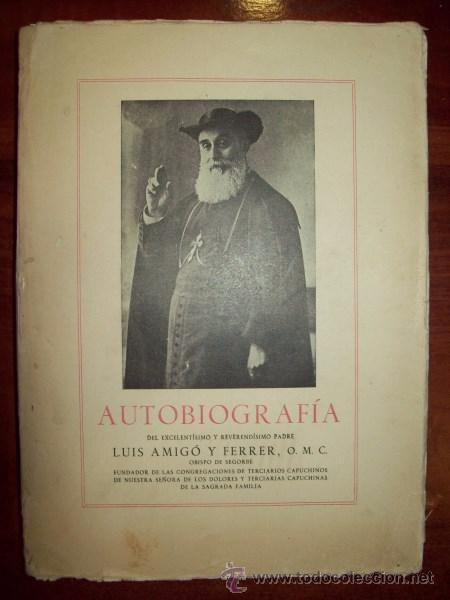 Livres d'occasion: AMIG&Oacute; Y FERRER, Luis. Autobiograf&iacute;a del Excelent&iacute;simo y Reverend&iacute;simo Padre Luis Amig&oacute; y Ferrer,...