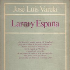 Libros de segunda mano: LARRA Y ESPAÑA - JOSÉ LUIS VARELA. ESPASA UNIVERSITARIA. Lote 54580173