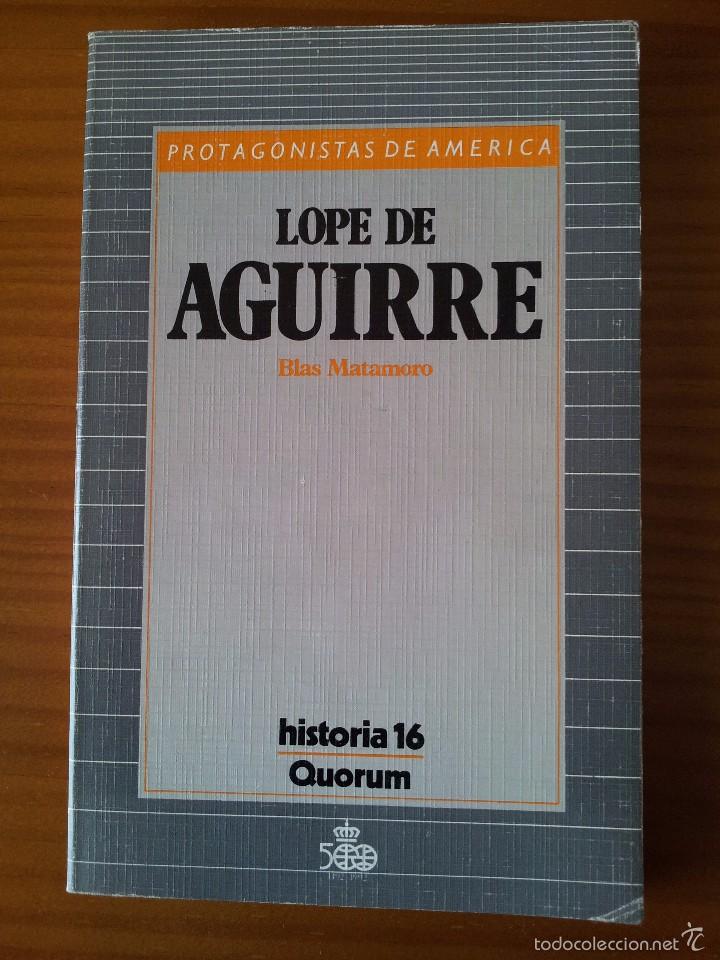 Libros de segunda mano: LOPE DE AGUIRRE -- BLAS MATAMORO - Foto 1