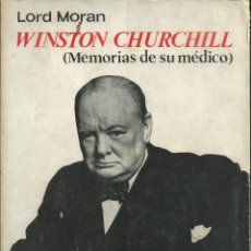 Libros de segunda mano: WINSTON CHURCHILL, MEMORIAS DE SU MEDICO, LORD MORAN. TAURUS 1ª EDICION 1967. Lote 56297570