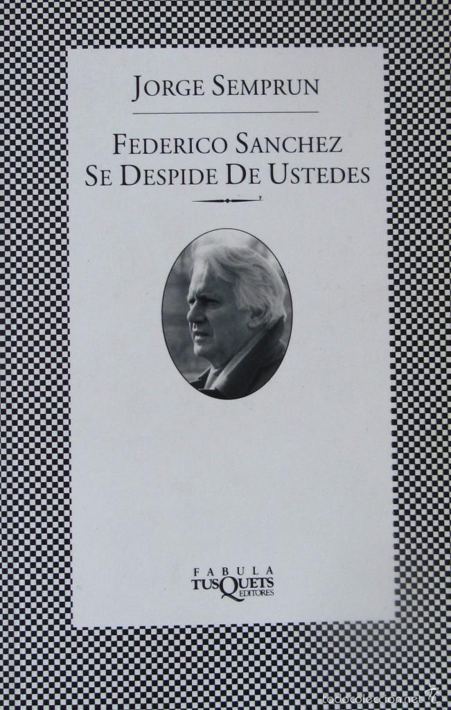 Libros de segunda mano: FEDERICO S&Aacute;NCHEZ SE DESPIDE DE USTEDES. JORGE SEMPR&Uacute;N - Foto 1