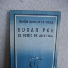 Libros de segunda mano: EDGAR POE . EL GENIO DE AMÉRICA. RAMÓN GÓMEZ DE LA SERNA. Lote 57839072