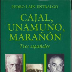 Libros de segunda mano: PEDRO LAÍN ENTRALGO:CAJAL, UNAMUNO, MARAÑÓN, TRES ESPAÑOLES. BARCELONA 1988. Lote 58207056
