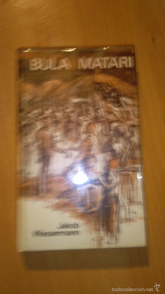 Libros de segunda mano: BULA MATARI -- JAKOD WASSERMANN - Foto 1