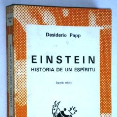 Libros de segunda mano: EINSTEIN, HISTORIA DE UN ESPÍRITU POR DESIDERIO PAPP DE ESPASA CALPE EN MADRID 1981 2ª EDICIÓN