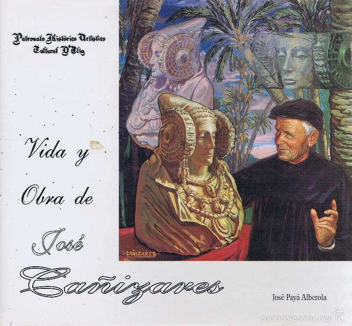 Libros de segunda mano: PAY&Aacute; ALBEROLA, Jos&eacute;. VIDA Y OBRA DE JOSE CA&Ntilde;IZARES. Alicante: Diputaci&oacute;n Provincial de Alicante, 199