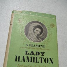 Libros de segunda mano: ALBERT FLAMENT, LADY HAMILTÓN, EMBAJADORA DE INGLATERRA-IBERIA-JOAQUÍN GIL, EDT.-1941?
