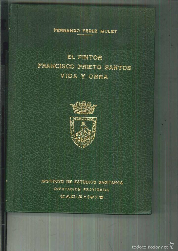 Libri di seconda mano: EL PINTOR FRANCISCO PRIETO SANTOS. Fernando P&eacute;rez Mulet