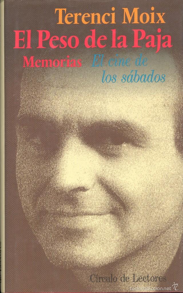 Livros em segunda m&atilde;o: EL PESO DE LA PAJA. MEMORIAS. EL CINE DE LOS S&Aacute;BADOS - TERENCI MOIX