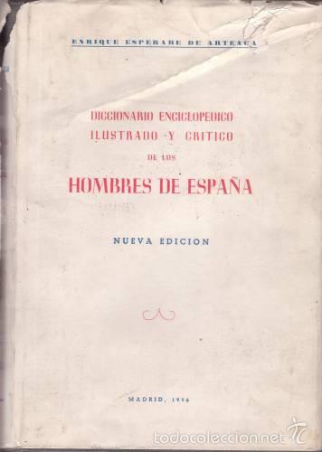 Libri di seconda mano: ENRIQUE ESPERABE DE ARTEAGA: DICCIONARIO ENCICLOPEDICO ILUSTRADO Y CRITICO DE LOS HOMBRES DE ESPA&Ntilde;A.