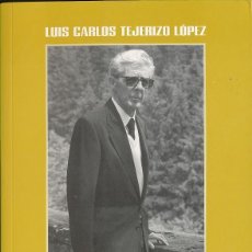Libros de segunda mano: LUIS CARLOS TEJERIZO LÓPEZ, LUIS SÁNCHEZ GRANJEL. EL HOMBRE QUE HAY DETRÁS DEL HISTORIADOR