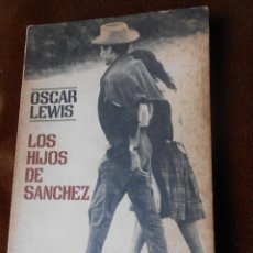 Libros de segunda mano: OSCAR LEWIS -LOS HIJOS DE SANCHEZ. Lote 62518928