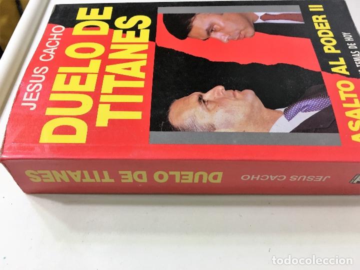 Libros de segunda mano: DUELO DE TITANES  ASALTO AL PODER II de Jesus Cacho  -1989 - Foto 4