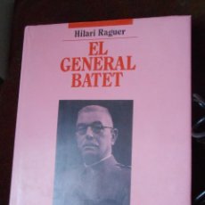 Libros de segunda mano: HILARI RAGUER -EL GENERAL BATET. Lote 100487712