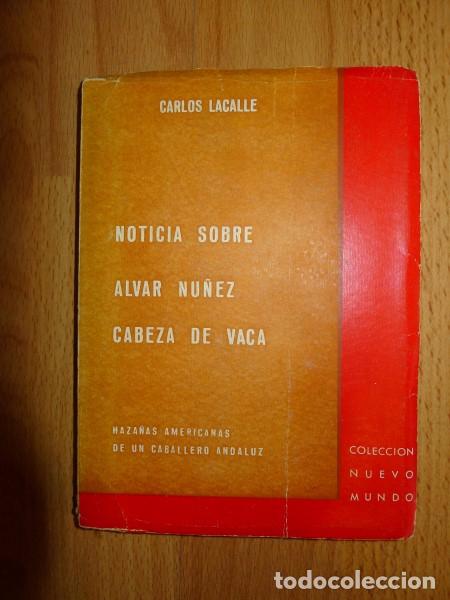 Second hand books: LACALLE, Carlos. Noticia sobre Alvar N&uacute;&ntilde;ez Cabeza de Vaca : Haza&ntilde;as americanas de un caballero andal