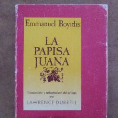 Libros de segunda mano: LA PAPISA JUANA (EMMANUEL ROYIDIS, TRAD. Y ADAPT. DEL GRIEGO POR LAWRENCE DURRELL) - EDHASA