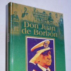 Libros de segunda mano: PERSONAJES SIGLO XX - DON JUAN DE BORBÓN (EDICIONES RUEDA, 2000)