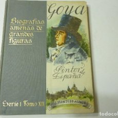 Libros de segunda mano: BIOGRAFIAS AMENAS DE GRANDES FIGURAS SERIE I TOMO XII GOYA EDICIONES BORIS BUREBA 1946