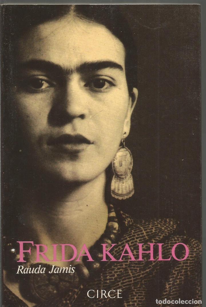 Libros de segunda mano: RAUDA JAMIS. FRIDA KAHLO. CIRCE - Foto 1
