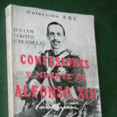 Libros de segunda mano: CONFESIONES Y MUERTE DE ALFONSO XIII, DE JULIAN CORTES CAVANILLAS