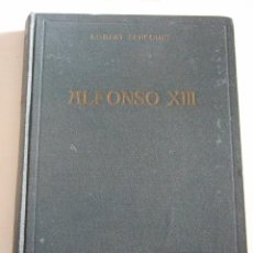 Libros de segunda mano: ALFONSO XIII - ROBERT SENCOURT - 1946 - TRADUCCION ENRIQUE DE JUAN - TARTESOS - 320 PAGINAS -