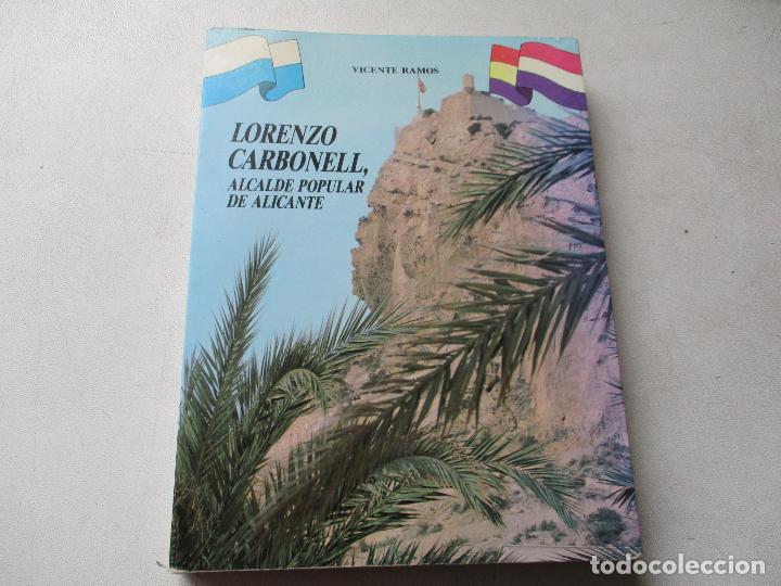 Libri di seconda mano: VICENTE RAMOS.-LORENZO CARBONELL, ALCALDE POPULAR DE ALICANTE-8 DE DICIEMBRE DE 1986-ALICANTE