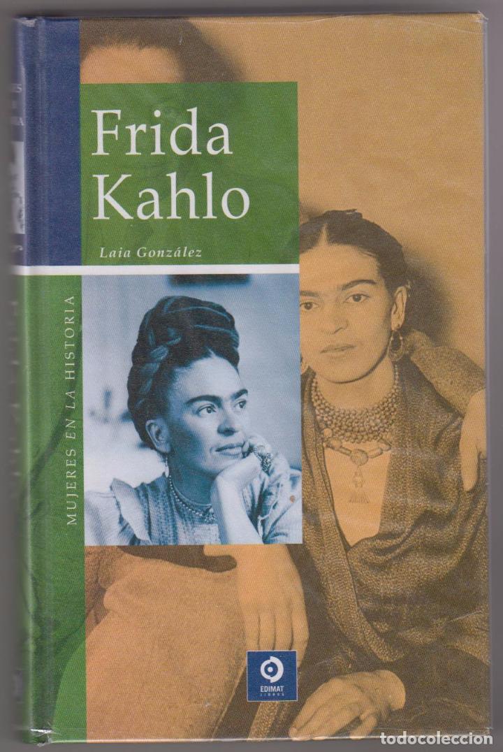 Libri di seconda mano: Mujeres en La Historia. Krida Kahlo. Laia Gonz&aacute;lez. Edimat.