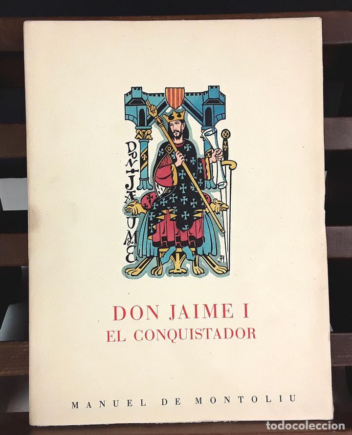 DON JAIME I EL CONQUISTADOR. EJEMPLAR Nº 367. MANUEL MONTOLIU. EDITORIAL ORBIS. 1947. (Libros de Segunda Mano - Biografías)